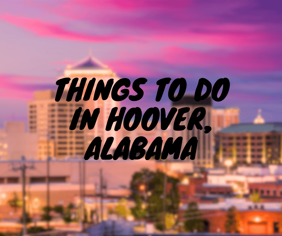 Things to Do in Hoover, AL
